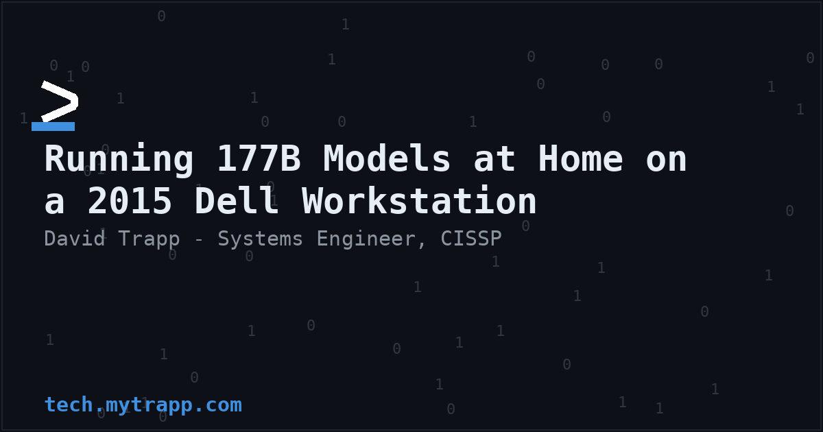 tech.mytrapp.com: Running 177B Models at Home on a 2015 Dell Workstation