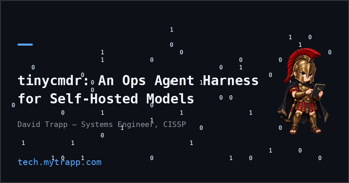 tech.mytrapp.com: tinycmdr, an ops agent for self-hosted models