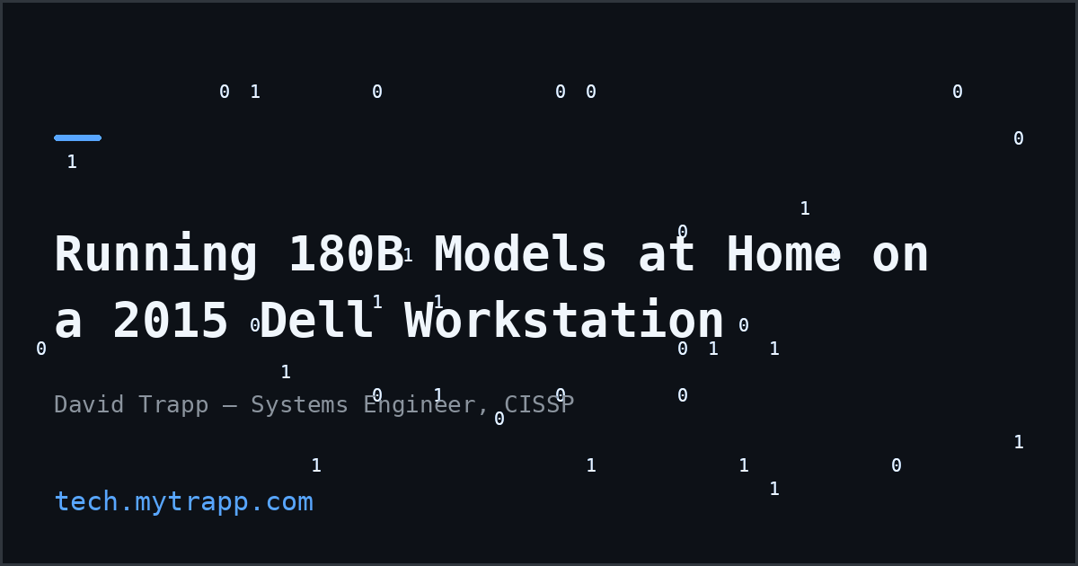 tech.mytrapp.com: Running 180B Models at Home on a 2015 Dell Workstation
